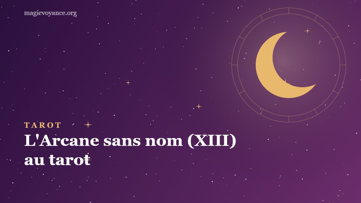 L'Arcane sans nom (XIII) au tarot : signification en amour, travail et vie personnelle