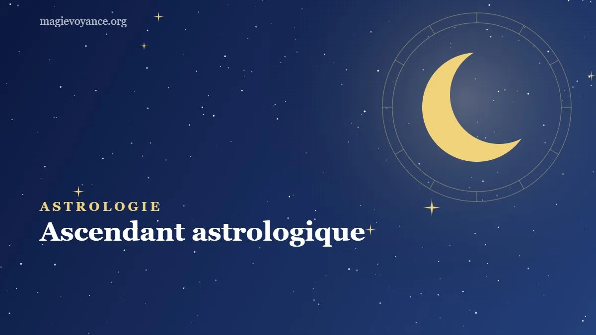Ascendant astrologique : définition, calcul et signification