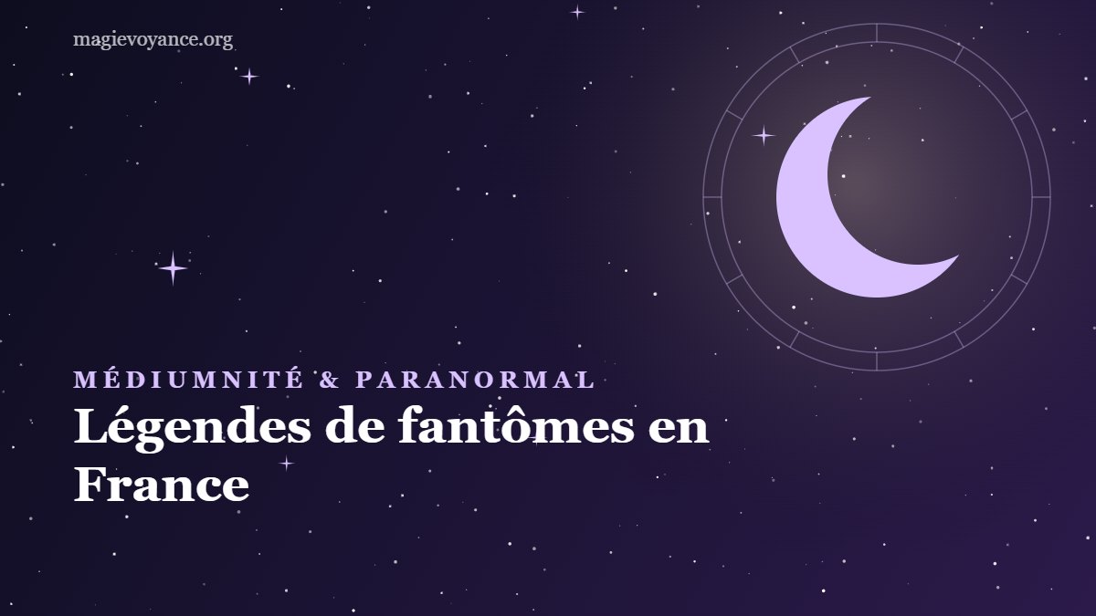 Légendes de fantômes en France : Dames blanches, Ankou et lavandières de nuit