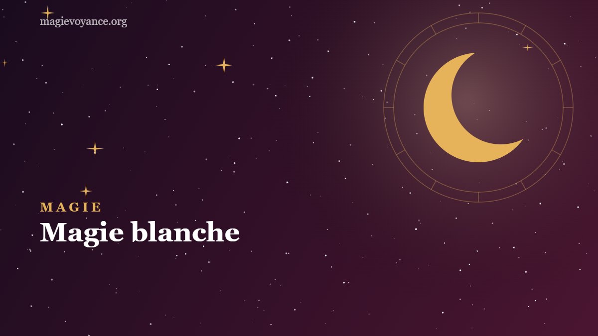 Magie blanche : définition, origines et pratiques