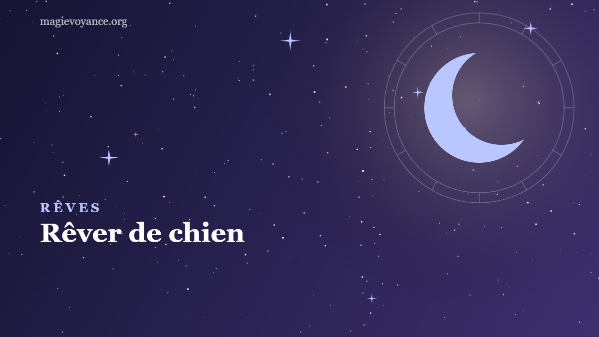Rêver de chien : signification et interprétations