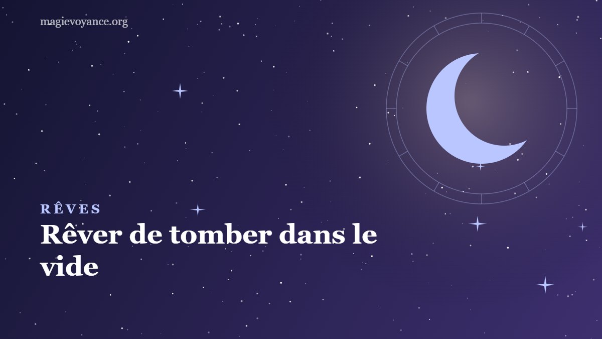 Rêver de tomber dans le vide : signification et causes