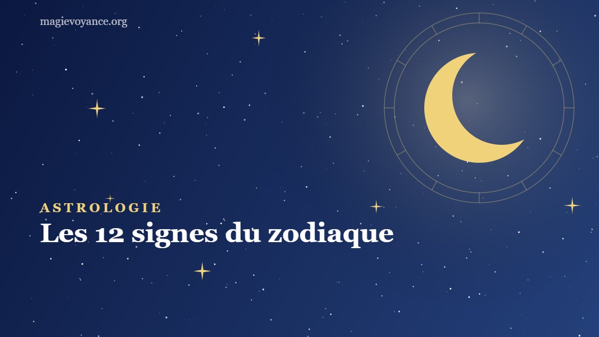 Les 12 signes du zodiaque : dates, éléments et caractéristiques